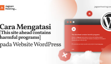 Cara Mengatasi [This site ahead contains harmful programs] pada Website WordPress