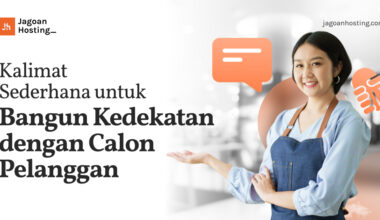 Kalimat Sederhana untuk Bangun Kedekatan dengan Calon Pelanggan