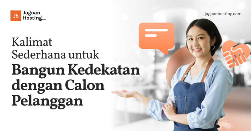 Kalimat Sederhana untuk Bangun Kedekatan dengan Calon Pelanggan