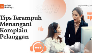 Tips Terampuh Menangani Komplain Pelanggan