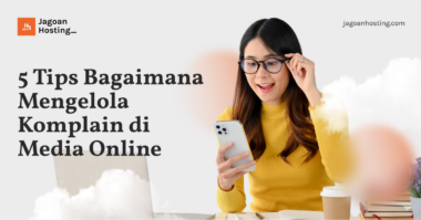 Bagaimana Mengelola Komplain di Media Online