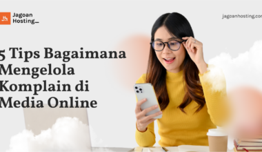 Bagaimana Mengelola Komplain di Media Online