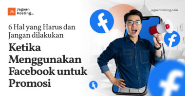 Hal yang Harus dan Jangan dilakukan Ketika Menggunakan Facebook untuk Promosi