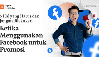 Hal yang Harus dan Jangan dilakukan Ketika Menggunakan Facebook untuk Promosi