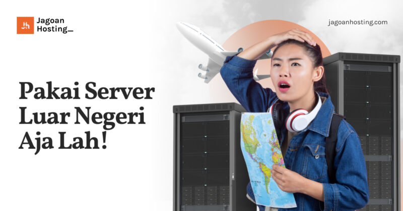 Pakai Server Luar Negeri Aja Lah!