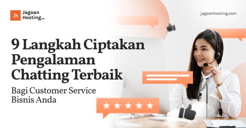 Ciptakan Pengalaman Chatting Terbaik Bagi Customer Service Bisnis Anda