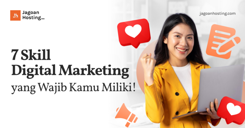 7 Skill Digital Marketing yang Wajib Kamu Miliki!