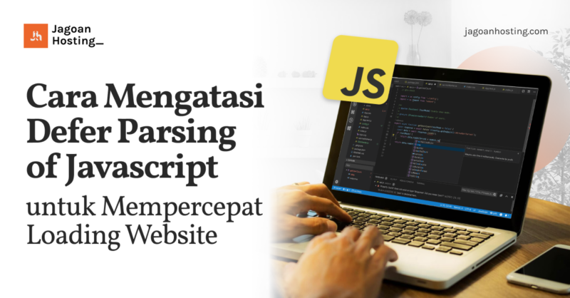 Cara Mengatasi Defer Parsing of Javascript untuk Mempercepat Loading Website