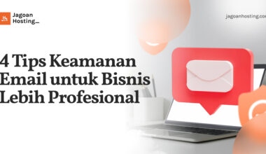 Tips Keamanan Email untuk Bisnis Lebih Profesional