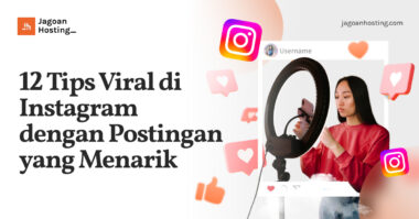 Tips Viral di Instagram dengan Postingan yang Menarik