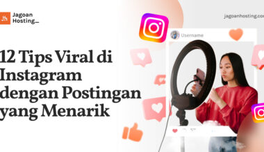 Tips Viral di Instagram dengan Postingan yang Menarik