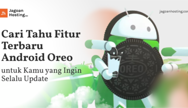 Cari Tahu Fitur Terbaru Android Oreo