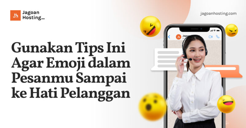 Gunakan Tips Ini Agar Emoji dalam Pesanmu Sampai ke Hati Pelanggan