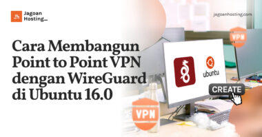 Cara Membangun Point to Point VPN dengan WireGuard di Ubuntu 16.0