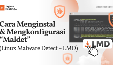 Cara Menginstal & Mengkonfigurasi “Maldet” (Linux Malware Detect – LMD)