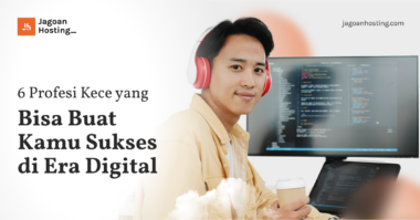 Profesi Kece yang Bisa Buat Kamu Sukses di Era Digital