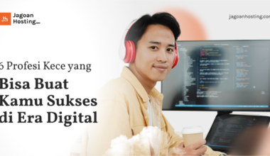 Profesi Kece yang Bisa Buat Kamu Sukses di Era Digital