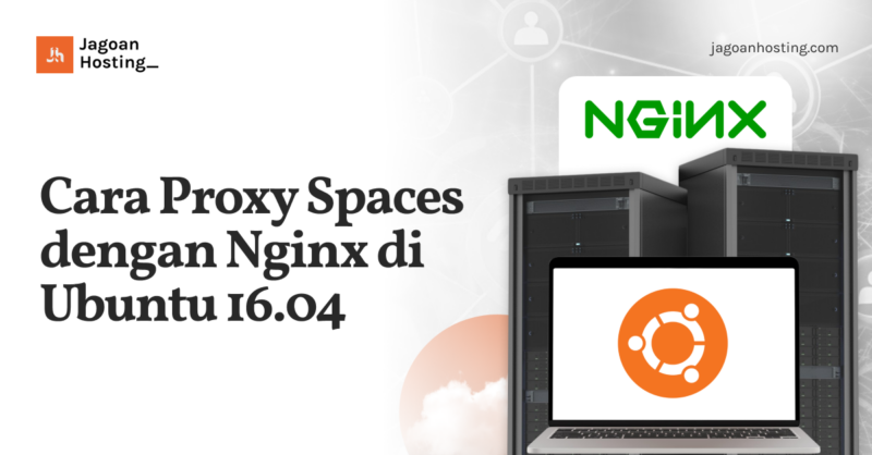 Cara Proxy Spaces dengan Nginx di Ubuntu 16.04