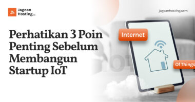 Poin Penting Sebelum Membangun Startup IoT