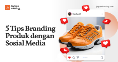 Tips Branding Produk dengan Sosial Media