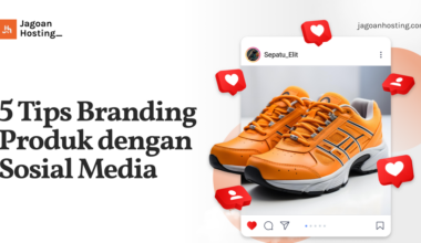 Tips Branding Produk dengan Sosial Media