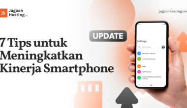 Tips untuk Meningkatkan Kinerja Smartphone