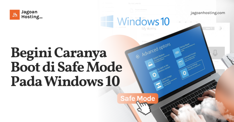 Begini Caranya Boot di Safe Mode Pada Windows 10