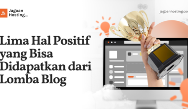 Lima Hal Positif yang Bisa Didapatkan dari Lomba Blog