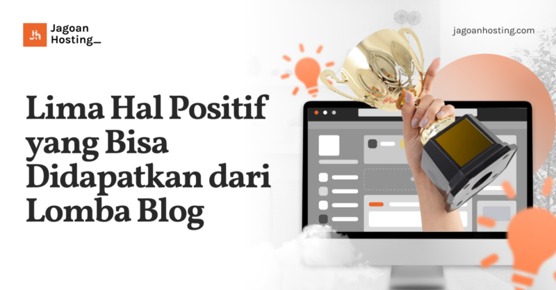 Lima Hal Positif yang Bisa Didapatkan dari Lomba Blog