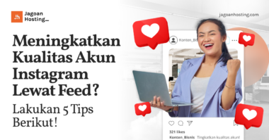 Meningkatkan Kualitas Akun Instagram Lewat Feed_ Lakukan 5 Tips Berikut!