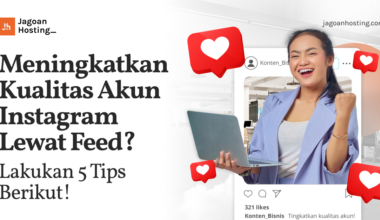 Meningkatkan Kualitas Akun Instagram Lewat Feed_ Lakukan 5 Tips Berikut!