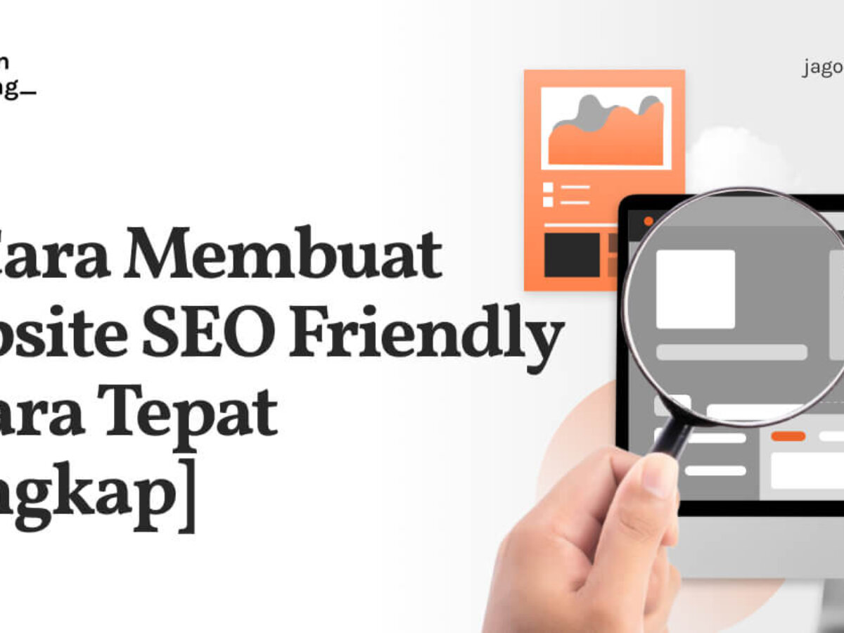 Cara Membuat Website SEO Friendly Secara Tepat [Lengkap]