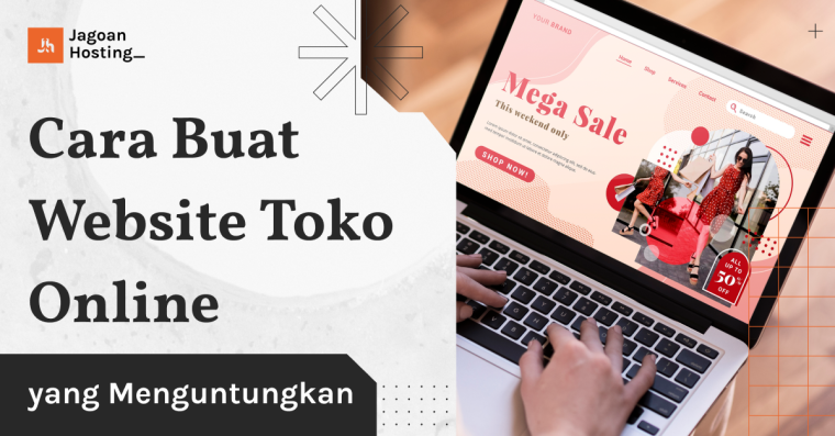 Cara Membuat Website Toko Online: 8 Langkah Mudah!