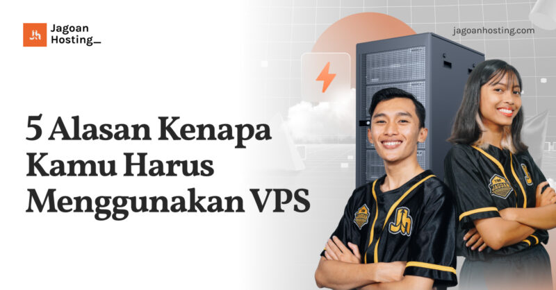 Alasan Kenapa Kamu Harus Menggunakan VPS