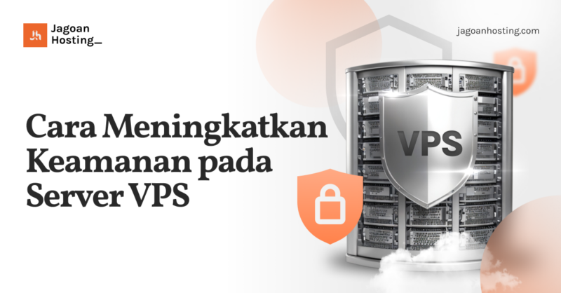 Cara Meningkatkan Keamanan pada Server VPS