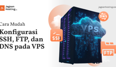 Konfigurasi SSH, FTP, dan DNS pada VPS