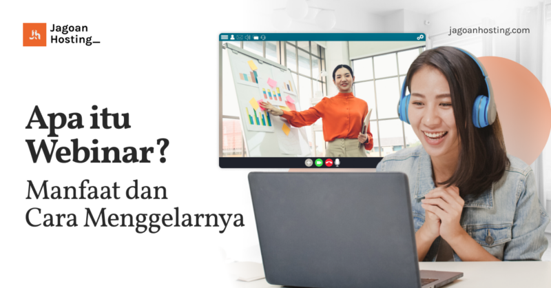 Apa itu Webinar_ Manfaat dan Cara Menggelarnya