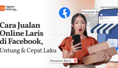 Cara Jualan Online Laris di Facebook, Untung & Cepat Laku