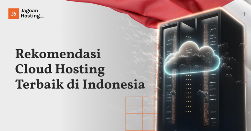 Cloud Hosting Terbaik Di Indonesia Dengan Performa Tinggi