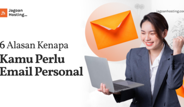 6 Alasan Kenapa Kamu Perlu Email Personal