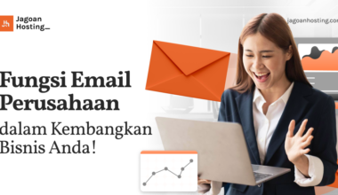 Fungsi Email Perusahaan Dalam Mengembangkan Bisnis Anda!