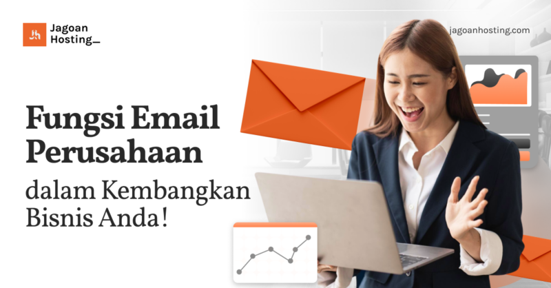 Fungsi Email Perusahaan Dalam Mengembangkan Bisnis Anda!