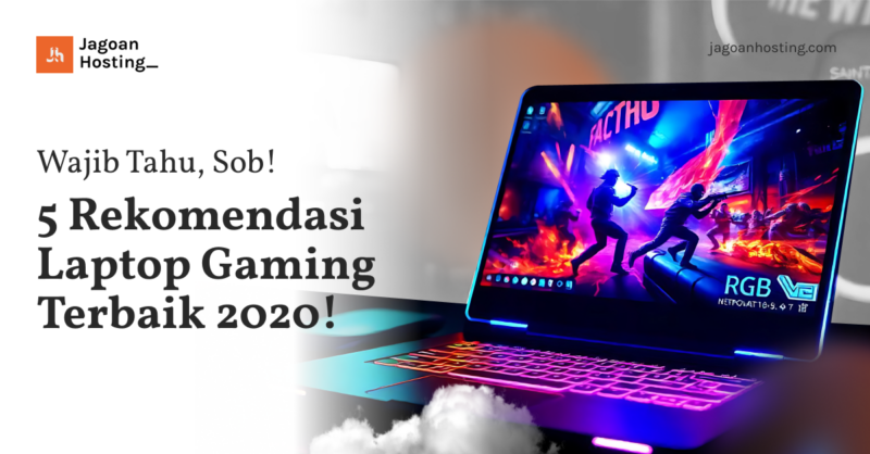 Rekomendasi Laptop Gaming Terbaik 2020!