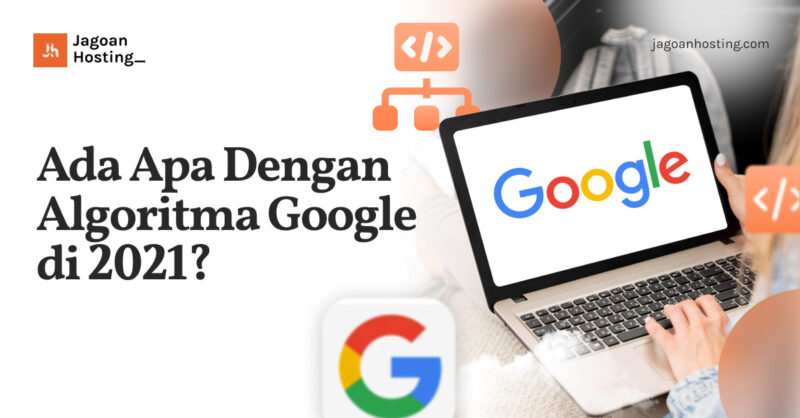 Ada Apa Dengan Algoritma Google di 2021_