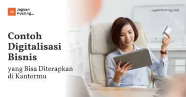 Contoh Digitalisasi Bisnis yang Bisa Diterapkan di Kantormu