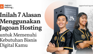 Alasan Menggunakan Jagoan Hosting untuk Memenuhi Kebutuhan Bisnis Digital Kamu