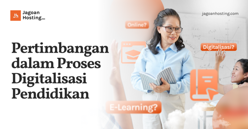 Pertimbangan dalam Proses Digitalisasi Pendidikan