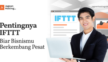 Pentingnya IFTTT Biar Bisnismu Berkembang Pesat