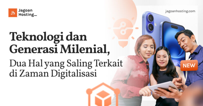 Teknologi dan Generasi Milenial