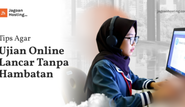 Tips Agar Ujian Online Lancar Tanpa Hambatan